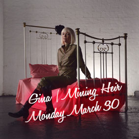 Mon March 30: Gina | Mining Heir: $380,000 p/h